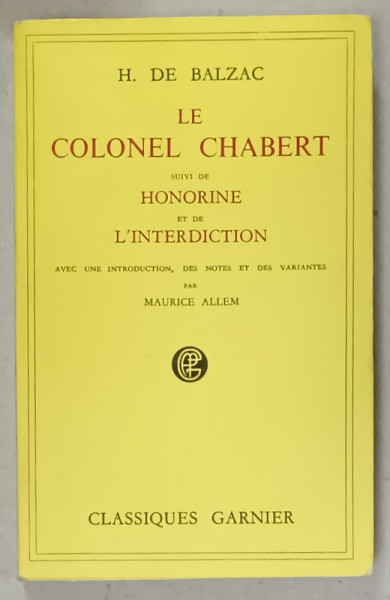 LE COLONEL CHABERT suivi de HONORINE et de L 'INTERDICTION par H. DE BALZAC , 1955