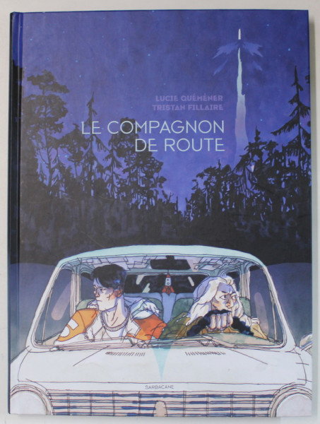 LE COMPAGNON DE ROUTE par LUCIE QUEMENER et TRISTAN FILLAIRE , 2021