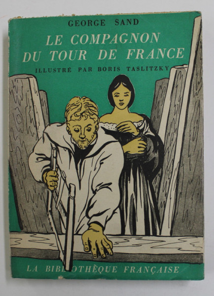 LE COMPAGNON DU TOUR DE FRANCE par GEORGE SAND , illustre par BORIS TASLITZKY , 1947