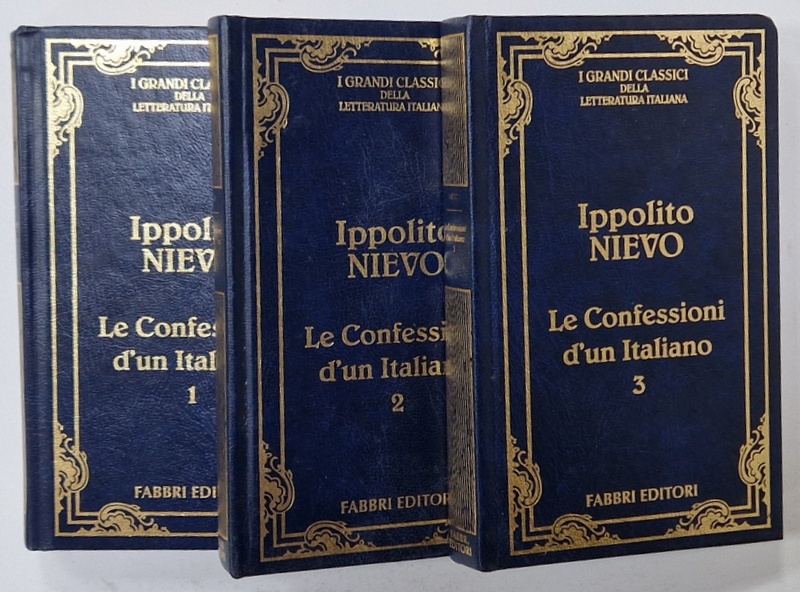 LE CONFESSIONI D 'UN ITALIANO di IPPOLITO NIEVO , VOLUMELE I -III , TEXT IN LIMBA ITALIANA , 1995