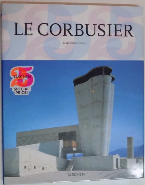 LE CORBUSIER par JEAN- LOUIS COHEN 1887 - 1965 , 2004
