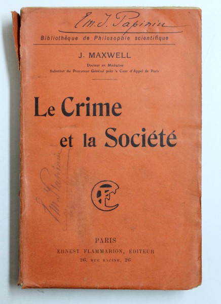 LE CRIME ET LA SOCIETE par J. MAXWELL , 1909