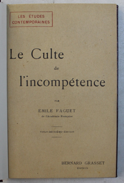 LE CULTE DE L ' INCOMPETENCE par EMILE FAGUET , 1921