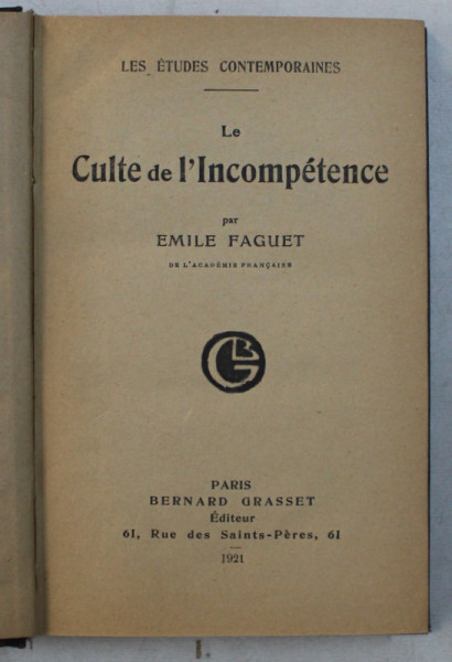 LE CULTE DE L ' INCOMPETENCE  - par EMILE FAGUET , 1921