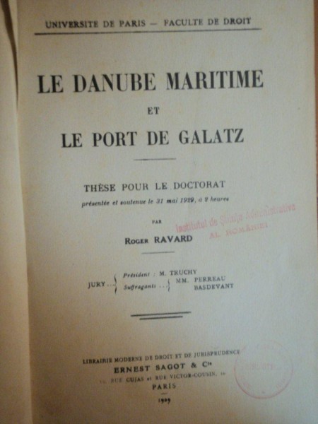 LE DANUBE MARITIME ET LE PORT DE GALATZ, THESEPOUR LE DOCTORAT- ROGER RAVARD, PARIS 1929