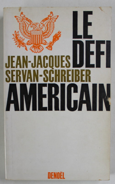 LE DEFI AMERICAIN par JEAN - JACQUES et SERVAN SCHREIBER , 1967