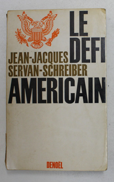 LE DEFI AMERICAIN par JEAN - JACQUES SERVAN - SCHREIBER , 1967