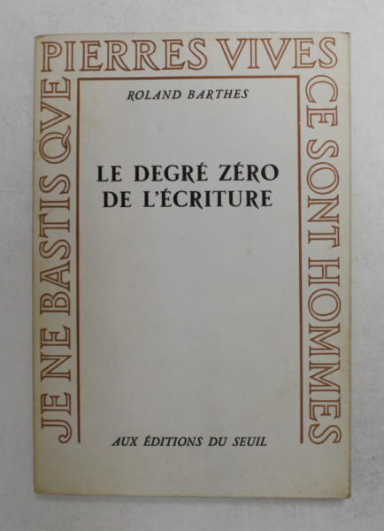 LE DEGRE ZERO DE L 'ECRITURE par ROLAND BARTHES , 1953