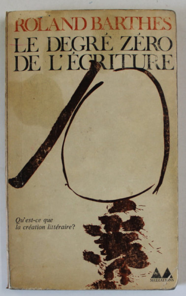 LE DEGRE ZERO DE L 'ECRITURE par ROLAND BARTHES , 1965
