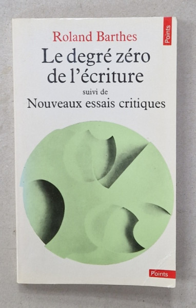 LE DEGRE ZERO DE L 'ECRITURE suivi de NOUVEAUX ESSAIS CRITIQUES par ROLAND BARTHES , 1972