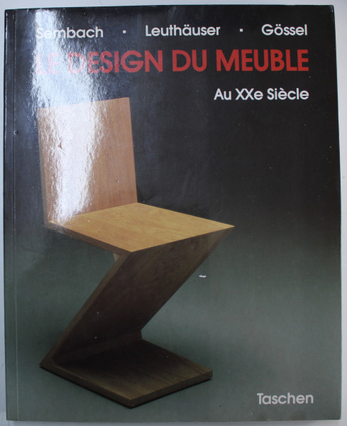 LE DESIGN DU MEUBLE AU XXe SIECLE par SEMBACH ...GOSSEL , 1989