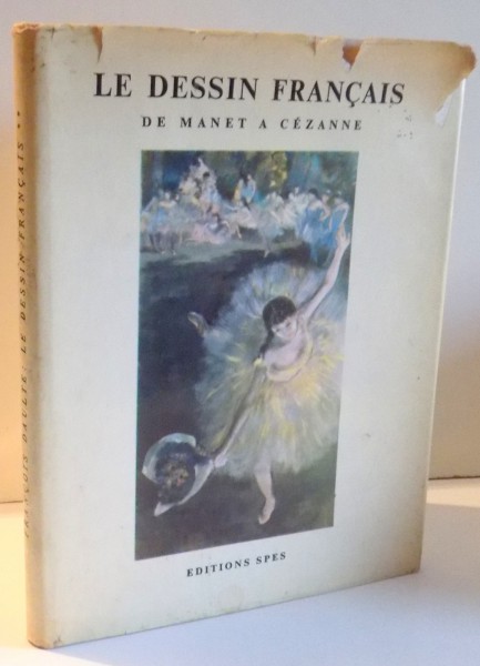 LE  DESSIN FRANCAIS DE MANET A CEZANNE par FRANCOIS DAULTE , 1954