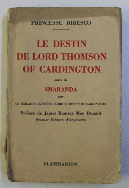 LE DESTIN DE LORD THOMSON OF CARDINGTON suivi de SMARANDA  by PRINCESSE BIBESCO , 1932 , DEDICATIE*