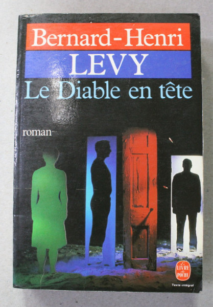 LE DIABLE EN TETE , roman par BERNARD - HENRI LEVY , 1984, COPERTA BROSATA