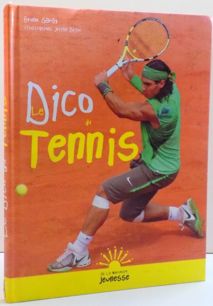 LE DICO DU TENNIS de BRUNO GARAY , 2009