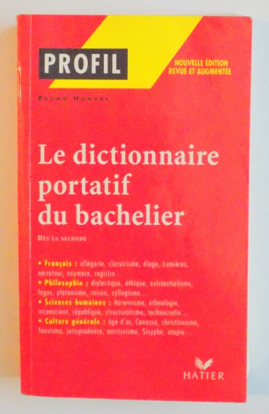 LE DICTIONNAIRE PORTATIF DU BACHELIER , DE LA SECONDE A L ' UNIVERSITE par BRUNO HONGRE