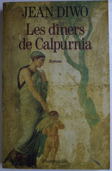 LE DINERS DE CALPURNIA - roman  par JEAN DIWO , 1996