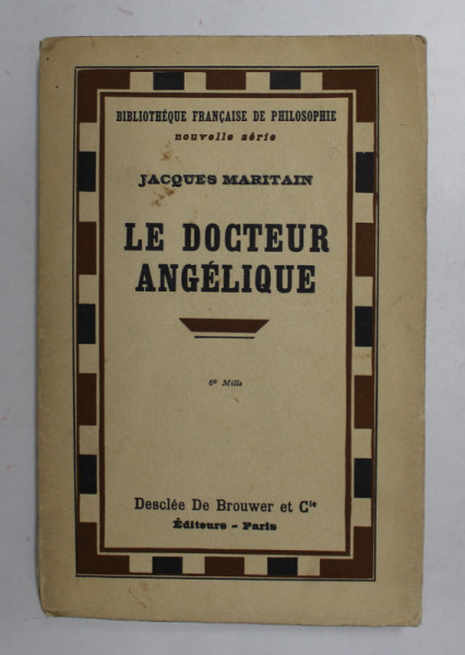 LE DOCTEUR ANGELIQUE par JACQUES MARITAIN , EDITIE INTERBELICA