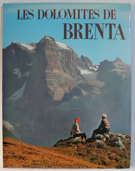 LE DOLOMITES DE BRENTA , texte par REMO PEDROTI , 1966