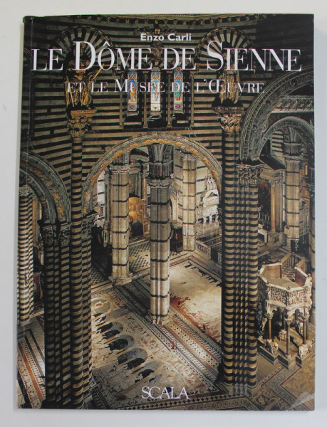 LE DOME DE SIENNE ET LE MUSEE DE L 'OEUVRE par ENZO CARLI , 1999