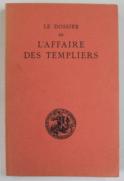 LE DOSSIER DE L' AFFAIRE DES TEMPLIERS  par GEORGES LIZERAND , 1964