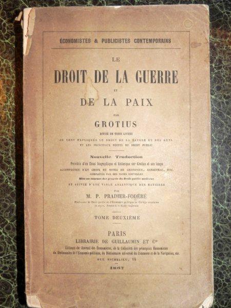 LE DROIT DE LA GUERRE ETR DE LA PAIX PAR GROTIUS - 1867