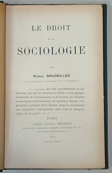 LE DROIT ET LA SOCIOLOGIE par RAOUL BRUGEILLES , 1910 , PAGINA DE TITLU CU FRAGMENT  LIPSA