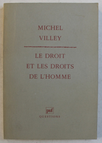 LE DROIT ET LES DROITS DE L ' HOMME par MICHEL VILLEY , 1983