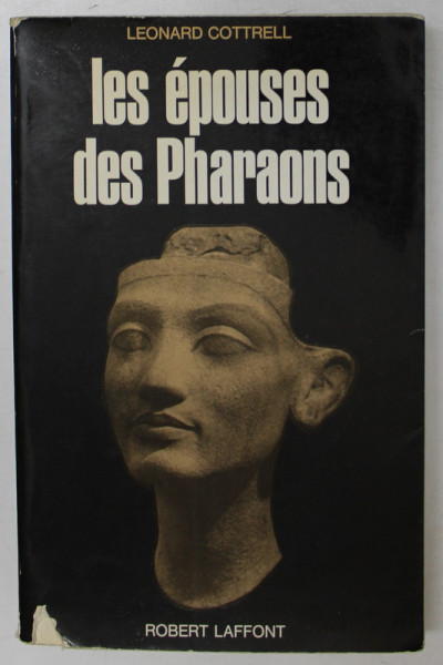 LE EPOUSES  DES PHARAONS par LEONARD COTTRELL , 1968