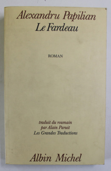 LE FARDEAU , roman par ALEXANDRU PAPILIAN , 1989