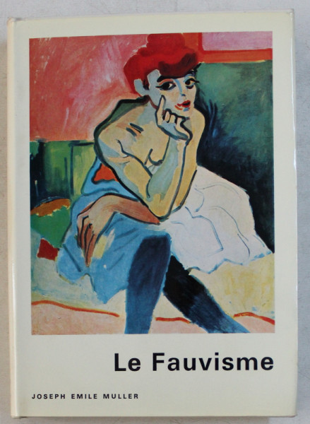 LE FAUVISME par JOSEPH  - EMILE MULLER , 1967