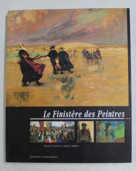 LE FINISTERE DES PEINTRES par DANIEL YONNET et ANDRE CARIOU , 1999