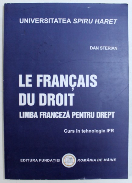 LE FRANCAIS DU DROIT, LIMBA FRANCEZA PENTRU DREPT de DAN STERIAN ,2015