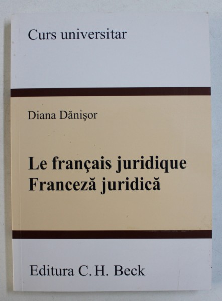 LE FRANCAIS JURIDIQUE / FRANCEZA JURIDICA de DIANA DANISOR , 2007