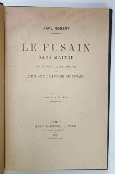 LE FUSAIN SANS MAITRE , TRAITE PRATIQUE ET COMPLET sur L 'ETUDE DU  PAYSAGE AU FUSAIN par KARL ROBERT , 1928