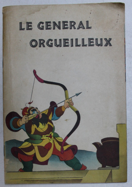 LE GENERAL ORGUEILLEUX , texte original HOUA KIUN  - WOU , dessin par TEH WEI , 1959
