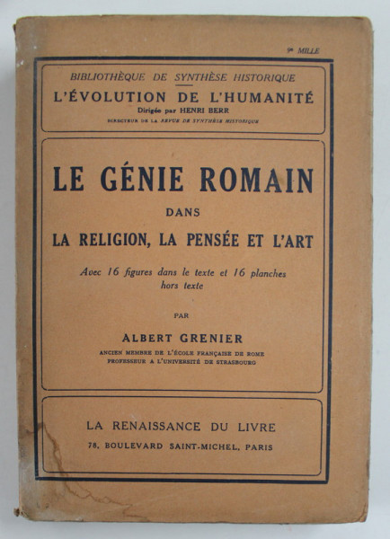 LE GENIE ROMAIN DANS LA RELIGION , LA PENSEE ET L ' ART par ALBERT GRENIER , 1925
