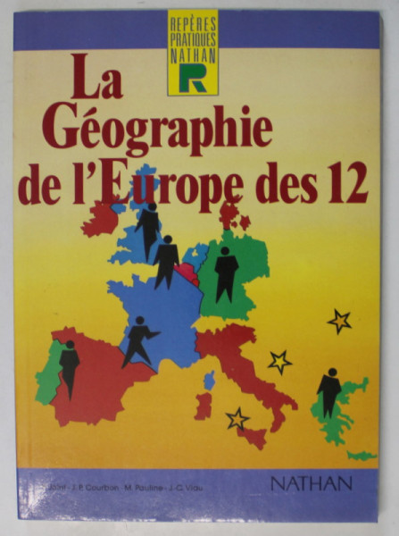 LE GEOGRAPHIE DE L 'EUROPE DES 12 par PIERRE JOINT ...JEAN - CLAUDE VIAU , 1991