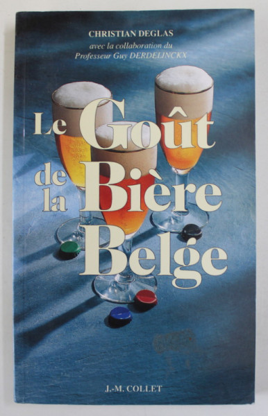 LE GOUT DE LA BIERE BELGE par CHRISTIAN DEGLAS , 1996