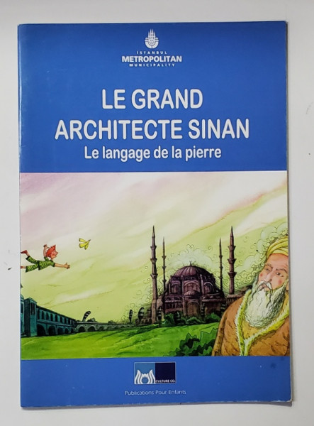 LE GRAND ARCHITECTE SINAN - LE LANGAGE DE LA PIERRE ,2010