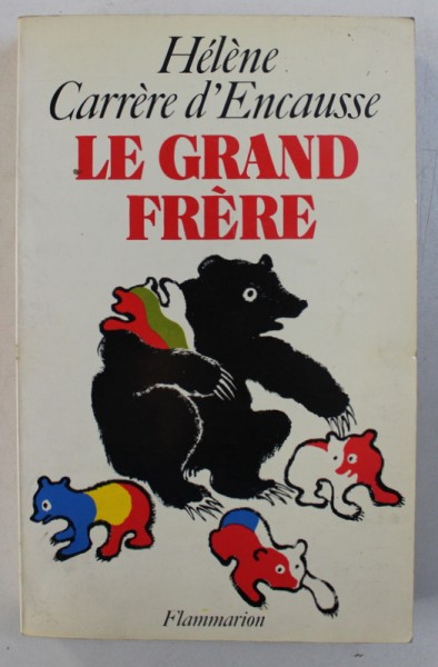 LE GRAND FRERE - LE UNION SOVIETIQUE ET L ' EUROPE SOVIETISEE par HELENE CARRERE D ' ENCAUSSE , 1983