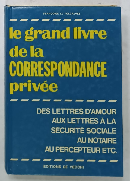LE GRAND LIVRE DE LA CORRESPONDANCE PRIVEE par FRANCOIS LE  FOCALVEZ , 1977