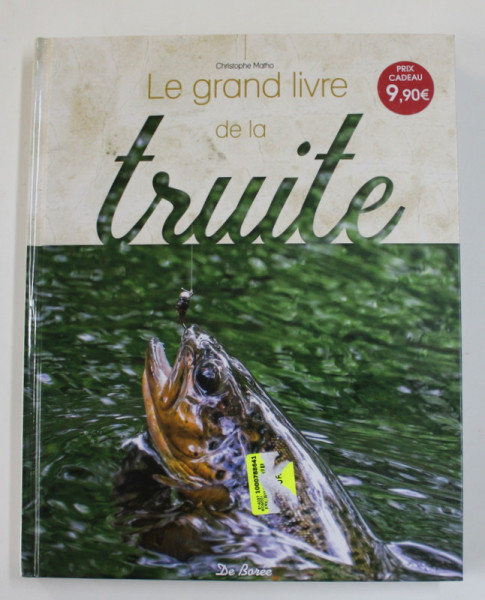 LE GRAND LIVRE DE LA TRUITE ET DES SALMONIDES par CHRISTOPHE MATHO , 2018