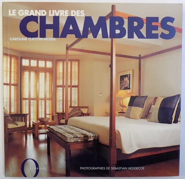 LE GRAND LIVRE DES CHAMBERS par CAROLINE CLIFTON  - MOGG , photographies de SEBASTIAN HEDGECOE , 2003