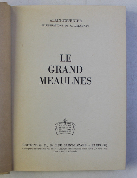 LE GRAND MEAULINES par ALAIN - FOURNIER , illustrations de C . DELAUNAY , 1959