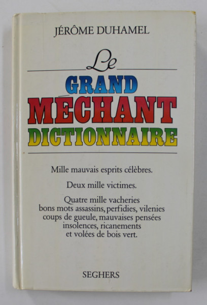 LE GRAND MECHANT DICTIONNAIRE par JEROME DUHAMEL , MILLE MAUVAIS ESPRITS CELEBRES , DEUX MILLE VICTIMES ...1985