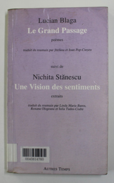 LE GRAND PASSAGE par LUCIAN BLAGA , suivi de  NICHITA STANESCU - UNE VISION DES SENTIMENTS , 2003