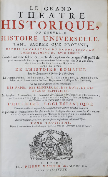 Mihai Viteazul .Le Grand Theatre Historique ou nouvelle, vol III si IV. - Leide, 1703