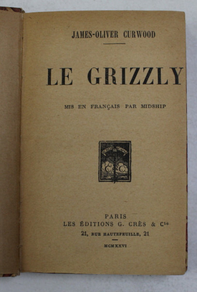 LE GRIZZLY par JAMES - OLIVER CURWOOD , 1926
