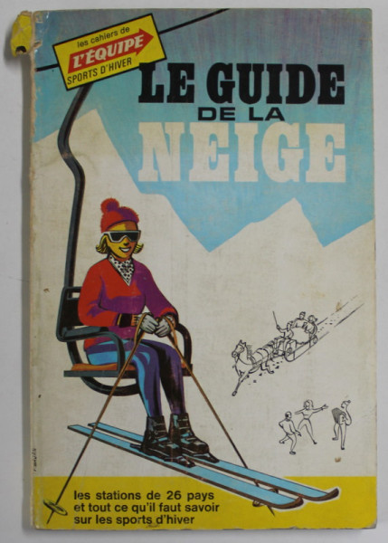 LE GUIDE DE LA NEIGE , LES STATIONS DE 26 PAYS ...LES SPORTS D ' HIVER , 1970 , PREZINTA URME DE UZURA
